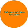 Haftungsausschluss Disclaimer